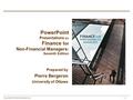 Copyright © 2014 Nelson Education Ltd. 1–1 PowerPoint Presentations for Finance for Non-Financial Managers: Seventh Edition Prepared by Pierre Bergeron.