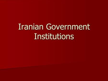 Iranian Government Institutions. Elections Citizens over 18 may vote (raised from 15 in 2007) Citizens over 18 may vote (raised from 15 in 2007) National.