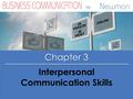 Chapter 3 Copyright © 2015 Cengage Learning Interpersonal Communication Skills.