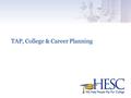 TAP, College & Career Planning. TAP Eligibility v US citizen or eligible non-citizen v Legal resident of New York State v Study full-time at an approved.