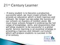  If every student is to become a productive, successful adult, we must create schools that provide an education which is both rigorous and relevant. No.