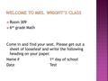  Room 309  6 th grade Math Come in and find your seat. Please get out a sheet of looseleaf and write the following heading on your paper. Name#1 st day.