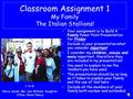 Classroom Assignment 1 My Family The Italian Stallions! Your assignment is to Build A Family Power Point Presentation for Friday. Include in your presentation.