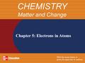 CHEMISTRY Matter and Change