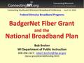 Connecting Southwest Wisconsin Broadband Conference  April 22, 2010 Federal Stimulus Broadband Programs Bob Bocher WI Department of Public Instruction.