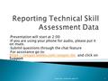 Presentation will start at 2:00 If you are using your phone for audio, please put it on mute. Submit questions through the chat feature For assistance.