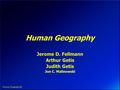 Human Geography Jerome D. Fellmann Arthur Getis Judith Getis Jon C. Malinowski.