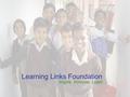 Learning Links Foundation Inspire Innovate Learn.