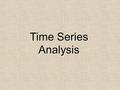 Time Series Analysis. TIME – SERIES ANALYSIS : Introduction : Time – series has immense importance in the economic and business fields. Most of the economic.