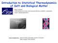 Introduction to Statistical Thermodynamics of Soft and Biological Matter Dima Lukatsky FOM Institute for Atomic and Molecular Physics [AMOLF], Amsterdam.