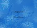 Chapter 10 Thermal Energy. Chapter Objectives Define Temperature Converting between the 3 temperature scales Identify Linear Expansion Utilize the Coefficient.