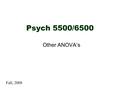 Psych 5500/6500 Other ANOVA’s Fall, 2008. Factorial Designs Factorial Designs have one dependent variable and more than one independent variable (i.e.