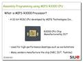 R3000/001 Assembly Programming using MIPS R3000 CPU R3000 CPU Chip Manufactured by IDT What is MIPS R3000 Processor? A 32-bit RISC CPU developed by MIPS.