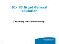 1 S1- S3 Broad General Education Tracking and Monitoring.