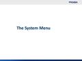 1 The System Menu. 2 The System menu Dashboard Page displayed upon every login. It encompasses several boxes organised in two columns that provide a complete.