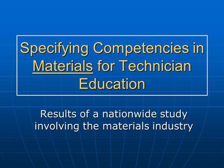 Specifying Competencies in Materials for Technician Education Results of a nationwide study involving the materials industry.