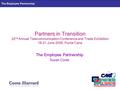 The Employee Partnership Partners in Transition 22 nd Annual Telecommunication Conference and Trade Exhibition 18-21 June 2006, Punta Cana The Employee.