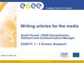 EGEE-II INFSO-RI-031688 Enabling Grids for E-sciencE www.eu-egee.org EGEE and gLite are registered trademarks Writing articles for the media Sarah Purcell.