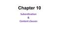 Subordination & Content clauses