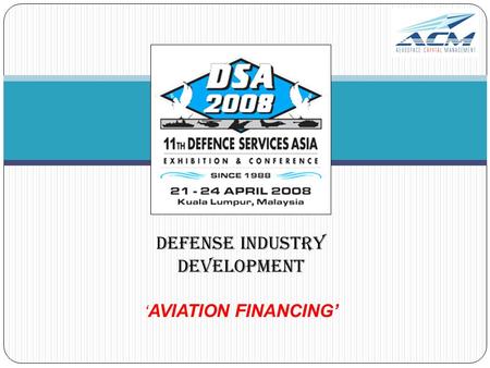 DEFENSE INDUSTRY DEVELOPMENT ‘ AVIATION FINANCING’