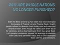 Both the Bible and the Qur'an relate how God destroyed the people of Prophet Lot and Prophet Noah. Noah's people refused to abandon their idolatry and.