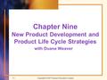 Copyright © 2007 Pearson Education Canada 9-1 Chapter Nine New Product Development and Product Life Cycle Strategies with Duane Weaver.