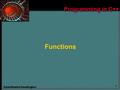 1 Functions. 2 Chapter 7 Topics  Writing a Program Using Functional Decomposition  Writing a Void Function for a Task  Using Function Arguments and.