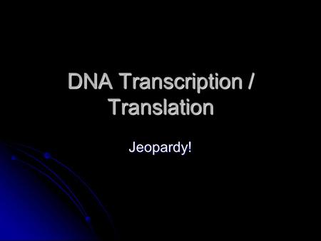 DNA Transcription / Translation Jeopardy!. During translation, what molecule brings amino acids to the ribosome?