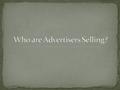 By the age of 20, the average American has seen some one million commercial messages. Advertising accounts for 2/3 of the space in newspapers, and 40.