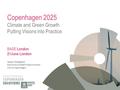 Copenhagen 2025 Climate and Green Growth Putting Visions into Practice BASE London 21June London Jørgen Abildgaard Executive Climate Project Director City.