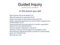 Guided Inquiry Cranberry Bounce Investigation In this lesson you will  Ask a question that can be tested (5.2A)  Plan and implement an experiment (5.2A)