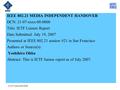 21-07-xxxx-00-0000 IEEE 802.21 MEDIA INDEPENDENT HANDOVER DCN: 21-07-xxxx-00-0000 Title: IETF Liaison Report Date Submitted: July 19, 2007 Presented at.