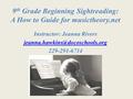 9 th Grade Beginning Sightreading: A How to Guide for musictheory.net Instructor: Jeanna Rivers 229-291-6714.