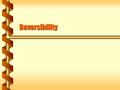 Reversibility. Reversible Process  Quasi-static processes meant that each step was slo enough to maintain equilibrium.  If the process is reversed the.