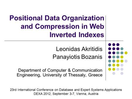 Positional Data Organization and Compression in Web Inverted Indexes Leonidas Akritidis Panayiotis Bozanis Department of Computer & Communication Engineering,