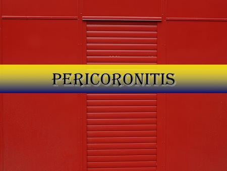 PERICORONITIS.