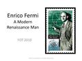 Enrico Fermi A Modern Renaissance Man FOT 2010 Baltimore Polytechnic Institute Engineering.