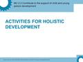 MU 2.2 Contribute to the support of child and young person development © Laser Learning Limited under licence to Pearson Education Limited 2010. Printing.