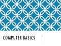 COMPUTER BASICS. HARDWARE AND SOFTWARE Hardware is physical computer equipment. This is equipment that you can actually touch like the CPU, the keyboard,