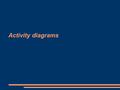 Activity diagrams. Introduction ● Activity diagrams are a behavioural model that represent the dynamics of the system. ● An activity diagram is essentially.