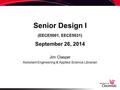 Senior Design I (EECE5001, EECE5031) September 26, 2014 Jim Clasper Assistant Engineering & Applied Science Librarian.