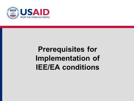 Prerequisites for Implementation of IEE/EA conditions.