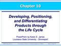 ©2003 Prentice Hall, Inc.To accompany A Framework for Marketing Management, 2 nd Edition Slide 0 in Chapter 10 Chapter 10 Developing, Positioning, and.