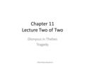 Chapter 11 Lecture Two of Two Dionysus in Thebes Tragedy ©2012 Pearson Education Inc.