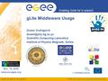 EGEE-III INFSO-RI-222667 Enabling Grids for E-sciencE Nov. 18, 2008 www.eu-egee.org EGEE and gLite are registered trademarks gLite Middleware Usage Dusan.