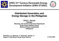 Distributed Generation and Energy Storage in the Philippines Rafael L. Abergas Manager Planning and Technical Services Department Small Power Utilities.