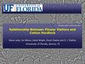 Relationship Between Flower Visitors and Cotton Hardlock Breno Leite, Jim Marois, David Wright, Enoch Osekre and D. J. Mailhot University of Florida, Quincy,