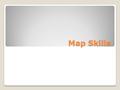 Map Skills. The Geographer’s Grid & Latitude/Longitude.