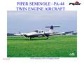 05/04/05 FEM Analysis of PA 44 Engine Mount PIPER SEMINOLE –PA-44 TWIN ENGINE AIRCRAFT.