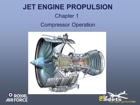 JET ENGINE PROPULSION Chapter 1 Compressor Operation.